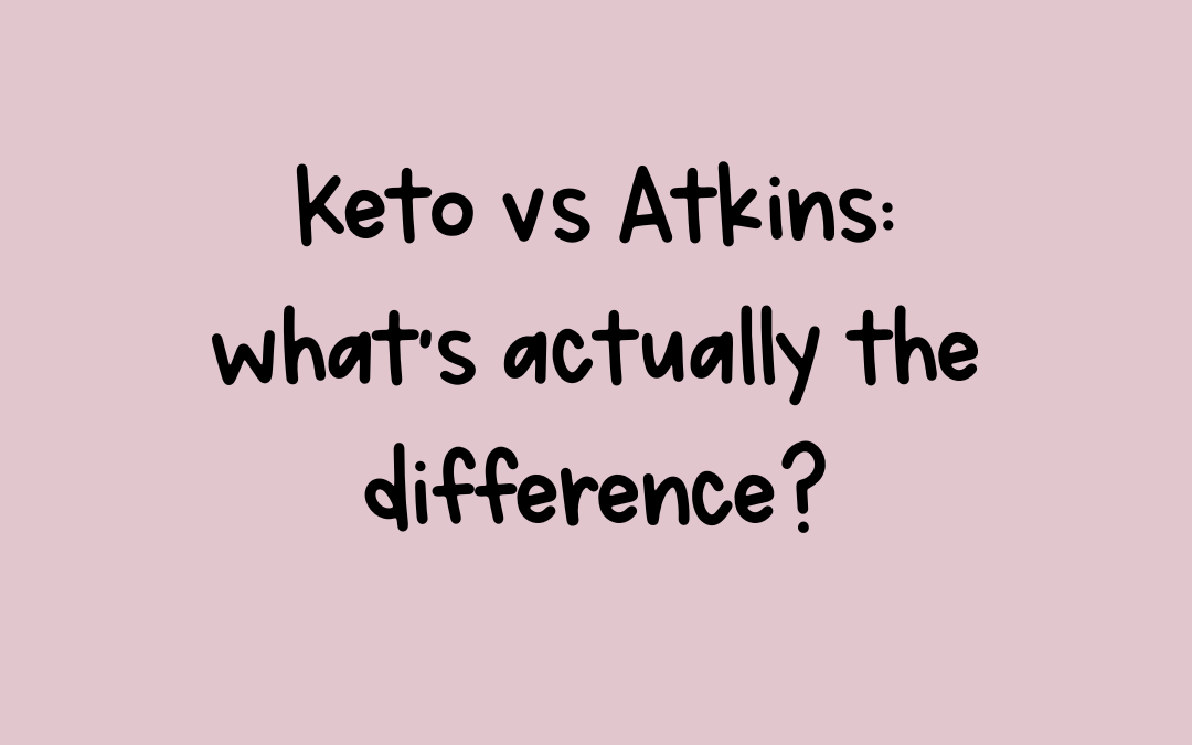 Keto vs Atkins: what’s actually the difference?
