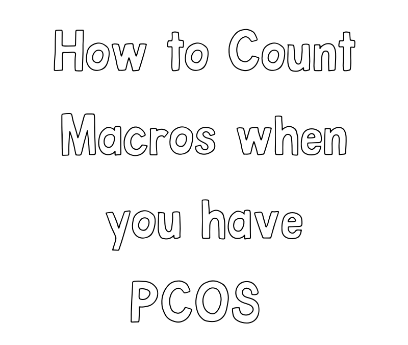 How to Count your Macros when you have PCOS