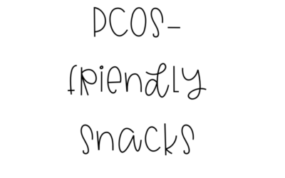 Snack from the Fridge: PCOS-friendly snacks