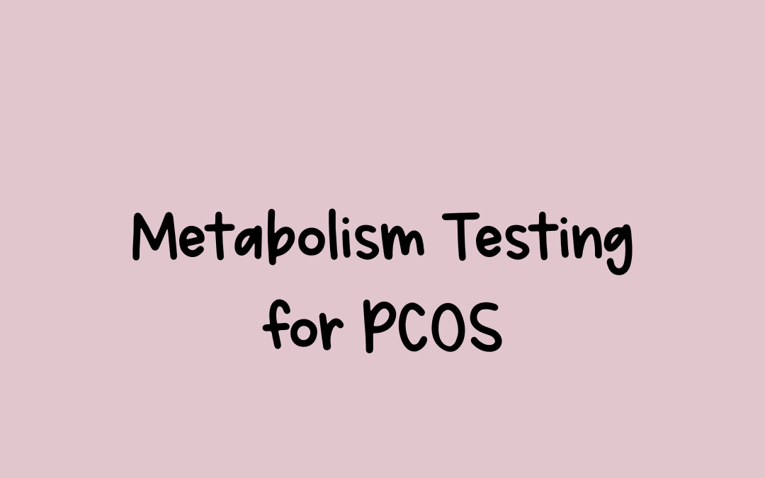 Metabolism testing for PCOS